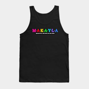 Makayla  - Beautiful One Who is like God Tank Top